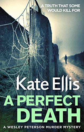 A Perfect Death: Book 13 in the DI Wesley Peterson crime series (Wesley Peterson Series)
