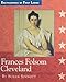 Frances Folsom Cleveland: 1864-1947 (Encyclopedia of First Ladies)