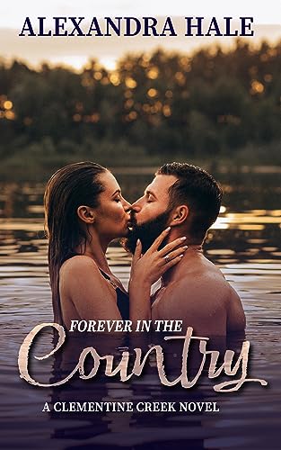 Forever in the Country: (A Clementine Creek Novel Book 5)