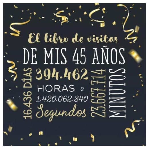 El libro de visitas de mis 45 años: Decoración para celebrar una fiesta de 45 cumpleaños – Regalo para hombre y mujer - 45 años - Libro de firmas para felicitaciones y fotos de los invitados