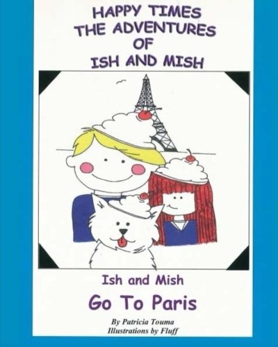 CREATESPACE Ish and Mish Go To Paris (The Adventures of Ish and Mish)