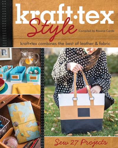 kraft-tex Style: kraft-tex Combines the Best of Leather & Fabric - Sew 27 Projects (kraft-tex Basic)