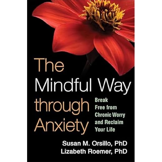 The Mindful Way through Anxiety: Break Free from Chronic Worry and Reclaim Your Life