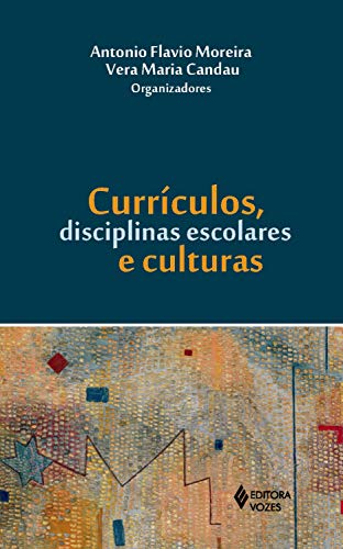 Currículos, disciplinas escolares e culturas