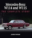  Mercedes-Benz W114 and W115: The Complete Story (English Edition)