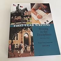 First-Year Writing (Writing In The Disciplines 9th Custom Edition) Texas Tech University 2015- 2016 1323185178 Book Cover