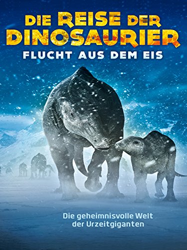 Die Reise der Dinosaurier - Flucht aus dem Eis