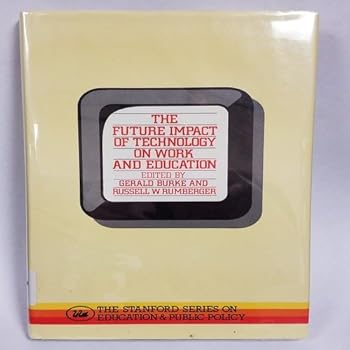 FUTUR IMPACT TECHN WORK CL (Stanford Series on Education and Public Policy)