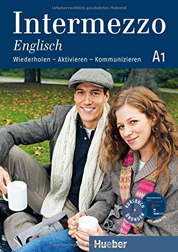 Intermezzo Englisch A1: Wiederholen – Aktivieren – Kommunizieren / Kursbuch mit Audio-CD Intermezzo Englisch A1: Wiederholen – Aktivieren – Kommunizieren / Kursbuch mit Audio-CD