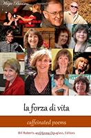 la forza di vita: Caffeinated Poems 1466203463 Book Cover