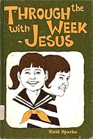 Through the week with Jesus B0006BT63A Book Cover