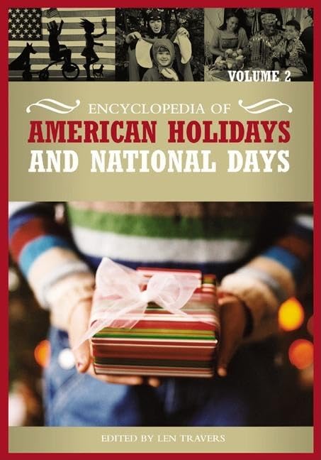 Encyclopedia of American Holidays and National Days: 2 volumes