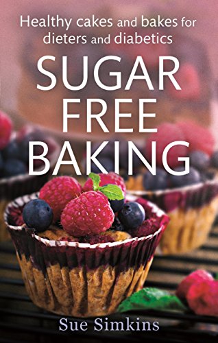Télécharger Sugar-Free Baking: Healthy cakes and bakes for dieters and diabetics (English Edition) Gratuit