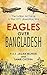 Eagles Over Bangladesh: The Indian Air Force in the 1971 Liberation War