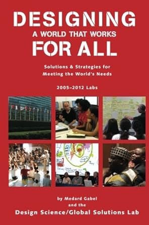 Designing a World that Works for All: Solutions &amp; Strategies for Meeting the World’s Needs