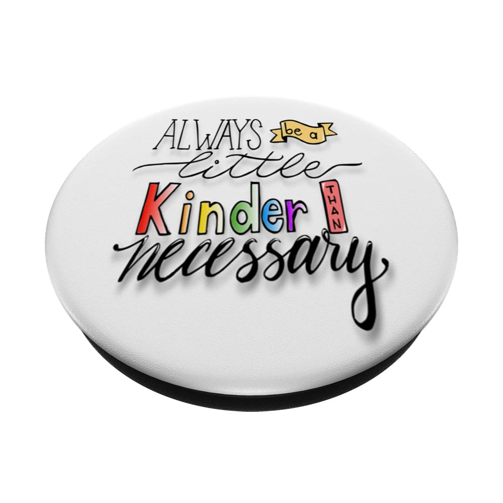 FUN KINDNESS TEE. ALWAYS BE A LITTLE KINDER THAN NECESSARY PopSockets Swappable PopGrip, Black - Image 2