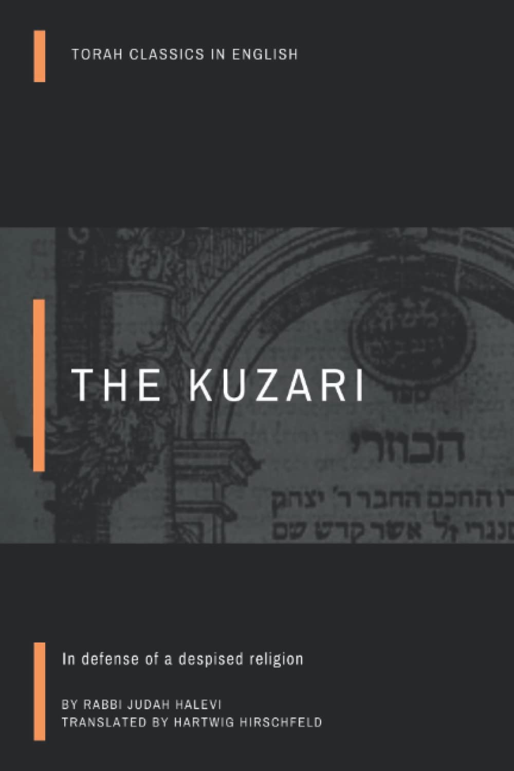 The Kuzari: Torah classics in english edition of sefer Kuzari.