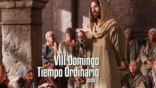 VIII Domingo del Tiempo Ordinario (C)
