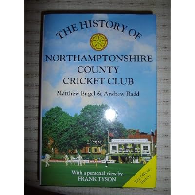 The History of Northamptonshire County Cricket Club