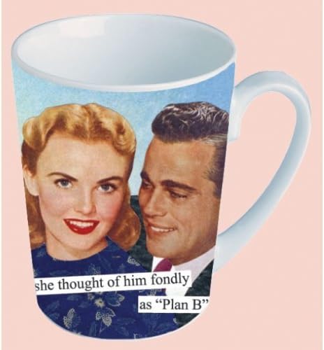 Anne Taintor Mug Plan B " She Thought of Him Fondly...As Plan B "