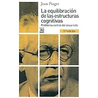 La equilibración de las estructuras cognitivas: Problema central