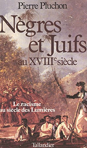 Télécharger Nègres et juifs au XVIIIe siècle : le racisme au siècle des Lumières livre En ligne