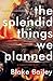The Splendid Things We Planned: A Family Portrait