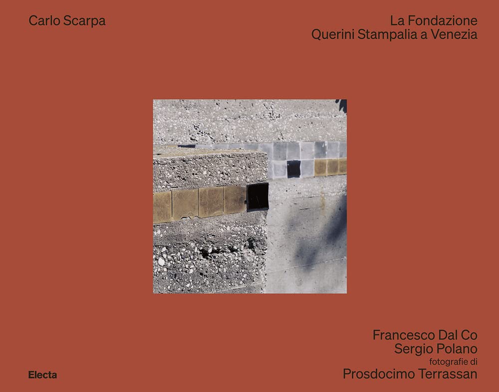Carlo Scarpa. La Fondazione Querini Stampalia A Venezia - 4
