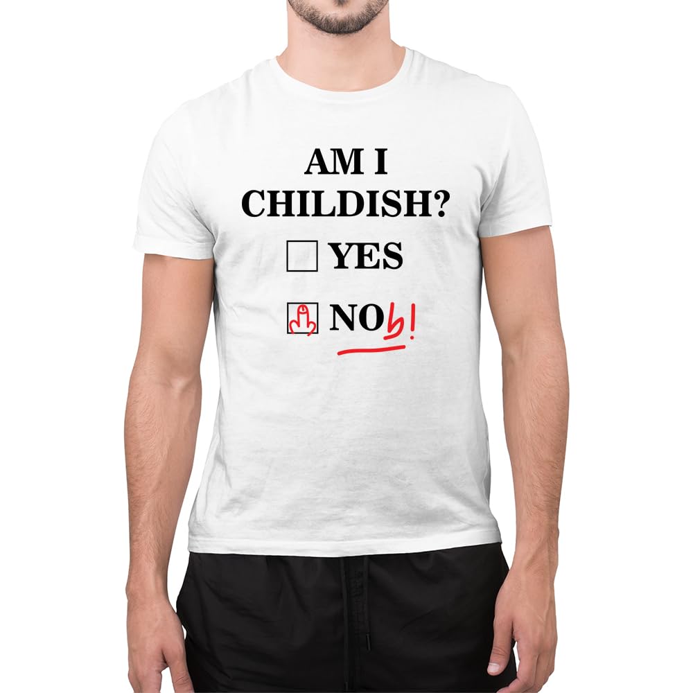 Graphic Impact Funny Am I Childish Yes No Noob Novelty Dad Jokes Mens Funny T Shirt (White, XLarge)
