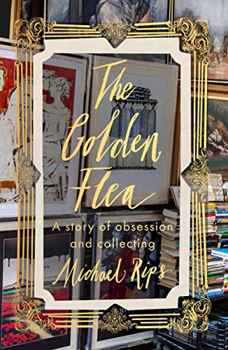 The Golden Flea: A Story of Obsession and Collecting