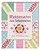 Mädchensachen zum Selbermachen: Über 70 kreative Ideen