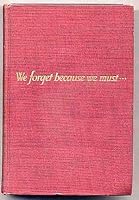 We Forget Because We Must: A Story of Decades and Lustres B001P2SHMK Book Cover