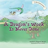 Des Drachen Arbeit ist niemals getan / A Dragon's Work Is Never Done (German Children's Book Edition) (German Edition) 1479200794 Book Cover