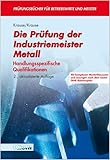  Die Prüfung der Industriemeister Metall. Handlungsspezifische Qualifikationen.