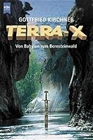 Terra X. Von Babylon zum Bernsteinwald. 3453180941 Book Cover