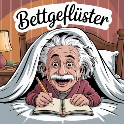 Bettgeflüster: Das etwas andere Gästebuch! Ideal als Geschenk um Abenteuer festzuhalten!