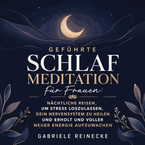 Diseño de la portada del título Gef&uuml;hrte Schlafmeditation f&uuml;r Frauen: N&auml;chtliche Reisen, um Stress loszulassen