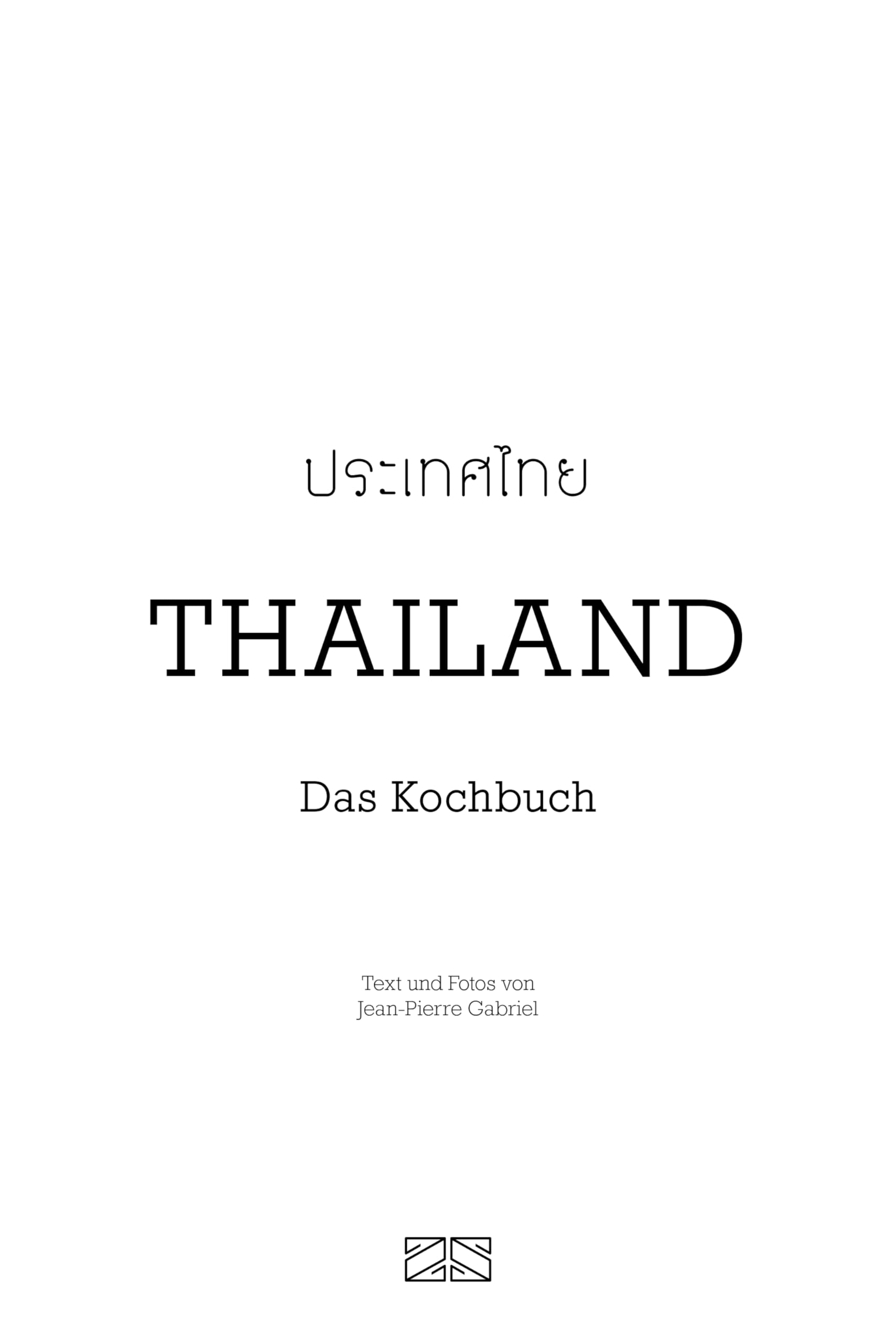 Thailand - Das Kochbuch: Die Bibel der thailändischen Küche