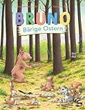 Bruno: Bärige Ostern - Serena Romanelli Hans de Beer Übersetzer: Daniela Papenberg 