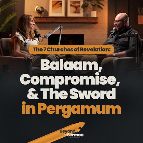 Balaam, Compromise, and The Sword of Jesus in Pergamum &bull; Beyond The Sermon