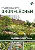 Pflegereduzierte Grünflächen: Attraktive und wirtschaftliche Lösungen mit Stauden und Ansaaten