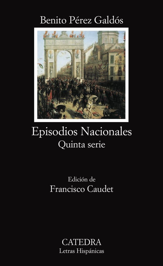 Episodios Nacionales: Quinta serie (Letras Hispánicas)
