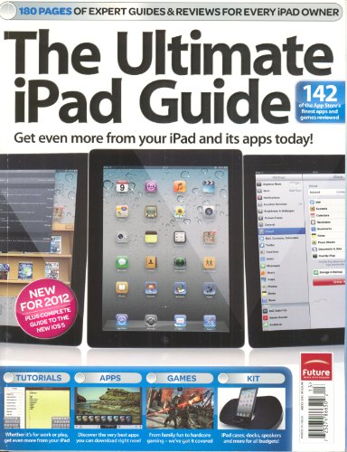 The Ultimate iPad Guide Volume # 1 (142 of the App`s Store Finest Apps & Games Reviewed)