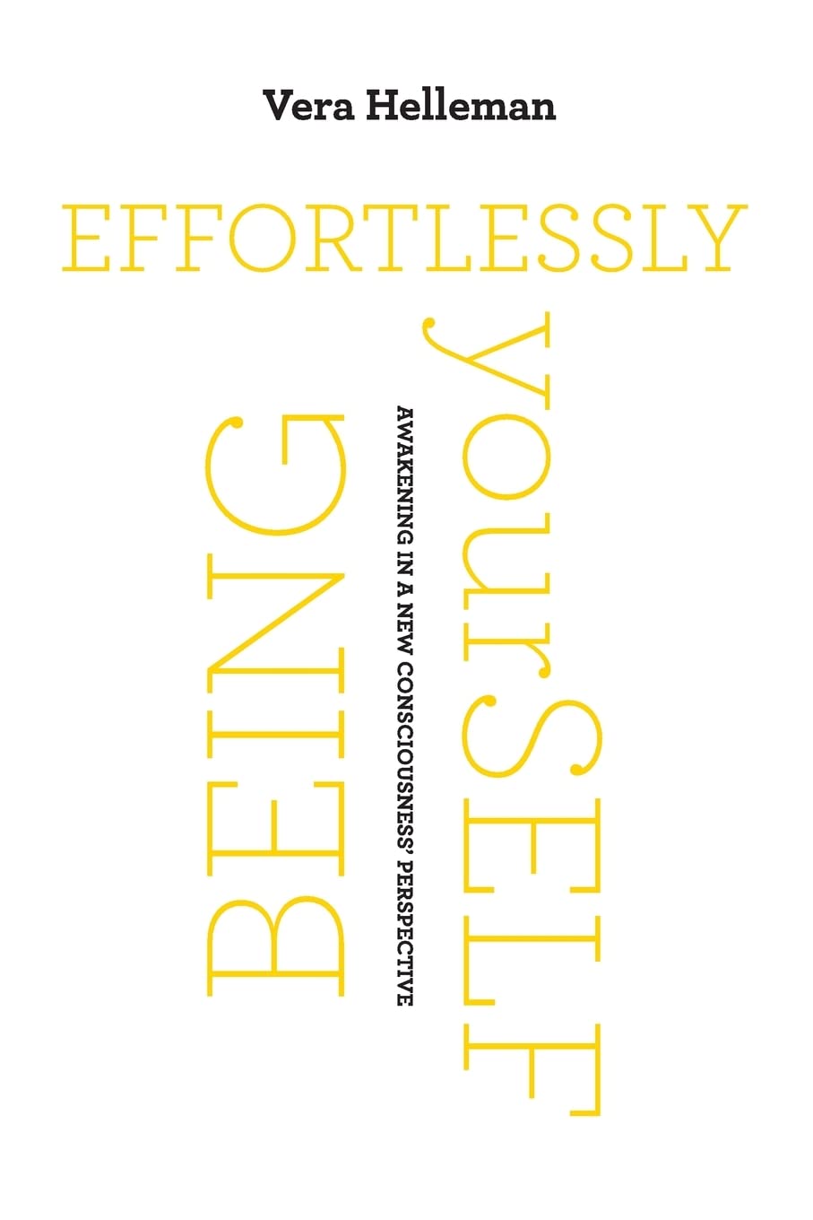 Effortlessly being yourSelf: Awakening in a new consciousness' perspective