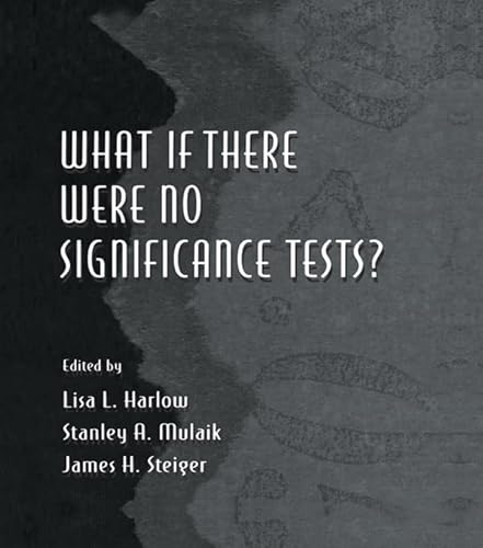 What If There Were No Significance Tests? (English Edition)