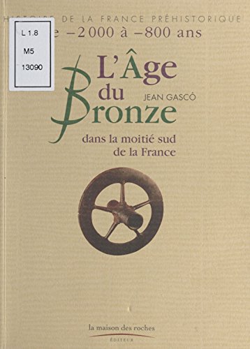 L'Âge de Bronze : Dans la moitié sud de la