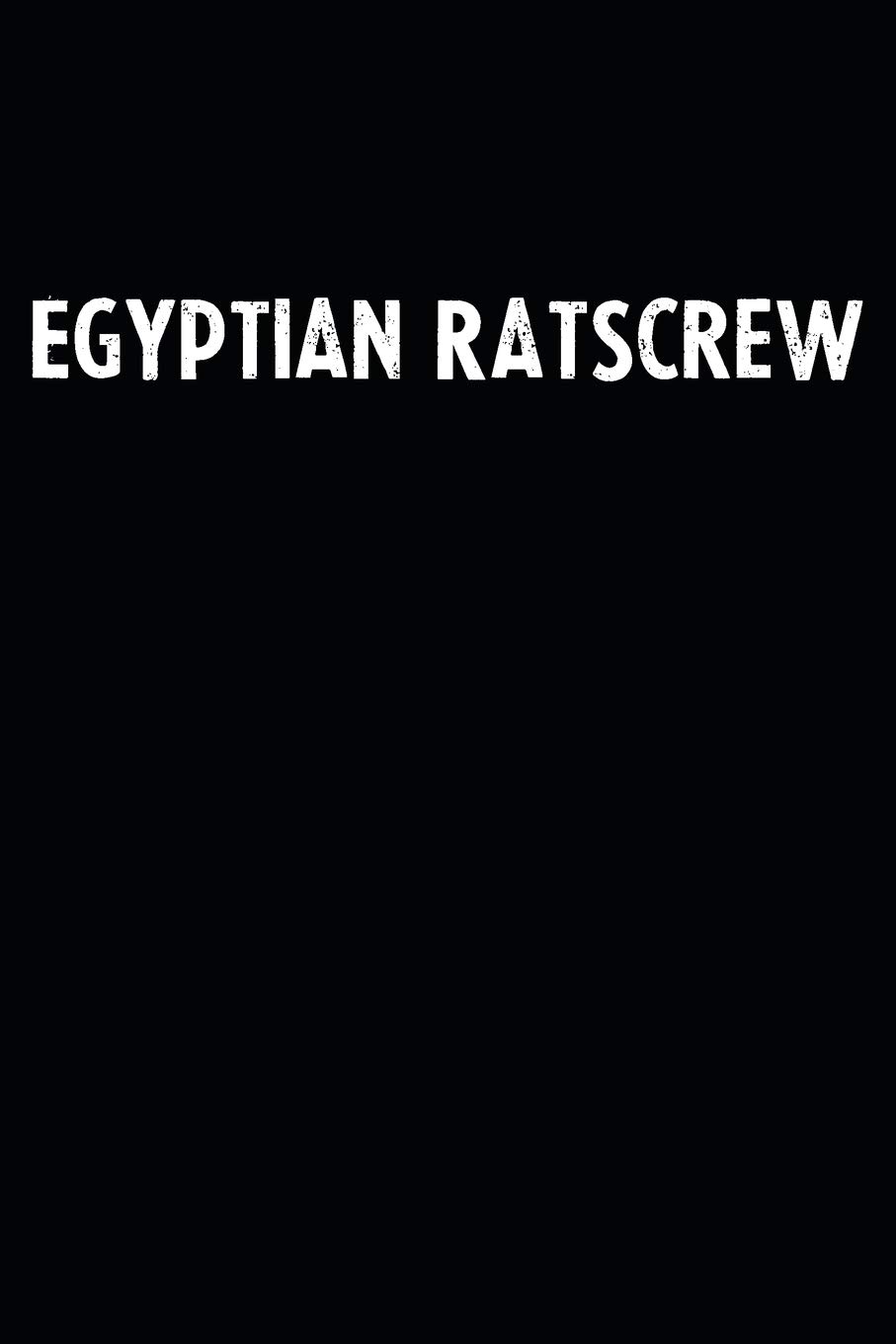 Egyptian Ratscrew: Blank Lined Notebook Journal With Black Background - Nice Gift Idea