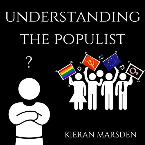 Kieran Marsden presents Understanding the Populist episode artwork