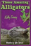 Those Amazing Alligators (Those Amazing Animals)