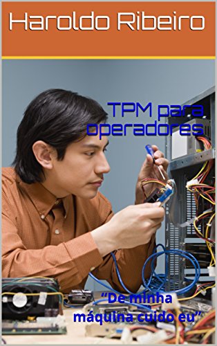 TPM para operadores: “De minha máquina cuido eu”